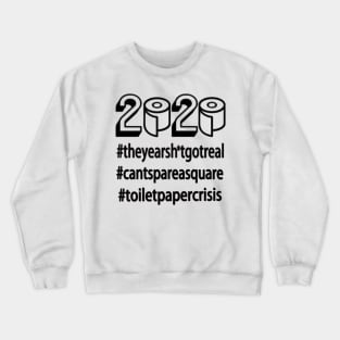 Toilet Paper Crisis Funny 2020 Crewneck Sweatshirt